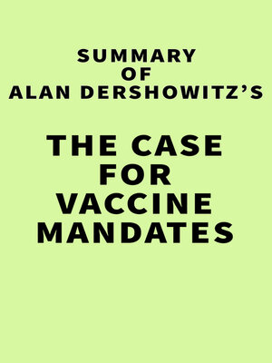cover image of Summary of Alan Dershowitz's the Case for Vaccine Mandates